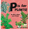 P is for Plants! An ABC & Plant Care Primer