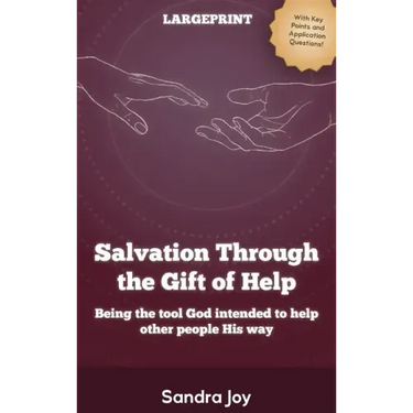 Salvation Through the Gift of Help: Being the tool God intended to help other people His way
