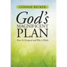 God's Magnificent Plan: How It's Designed and Why It Works