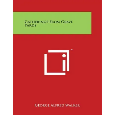 Gatherings from Grave Yards