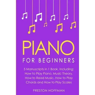 Piano: For Beginners - Bundle - The Only 5 Books You Need to Learn Piano Fingering, Piano Solo and Piano Comping Today