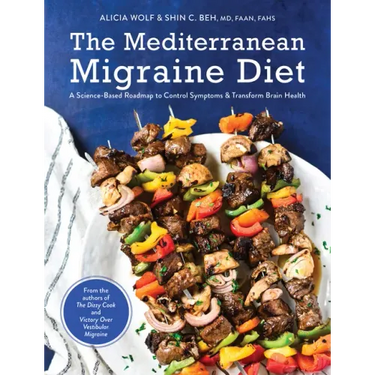 The Mediterranean Migraine Diet: A Science-Based Roadmap to Control Symptoms and Transform Brain Health
