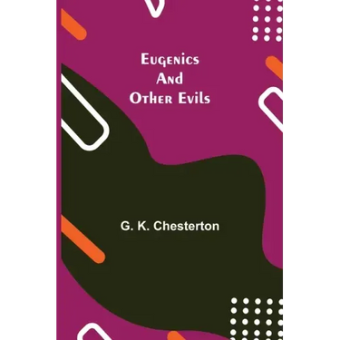 Eugenics and Other Evils