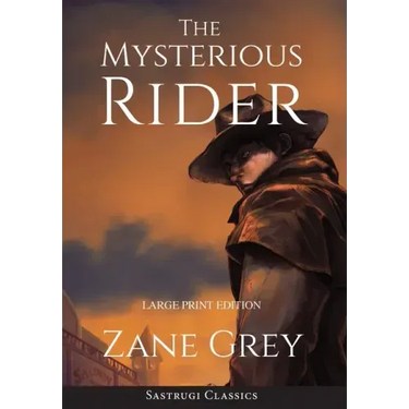 The Mysterious Rider (Annotated, Large Print)