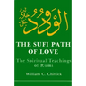 The Sufi Path of Love: The Spiritual Teachings of Rumi
