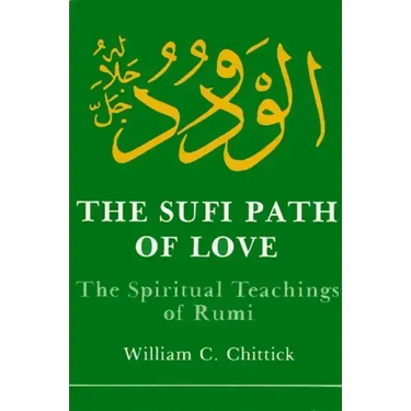 The Sufi Path of Love: The Spiritual Teachings of Rumi