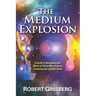 The Medium Explosion: A Guide to Navigating the World of Those Who Claim to Communicate with the Dead