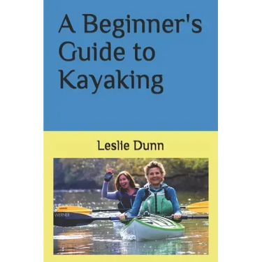 A Beginner's Guide to Kayaking