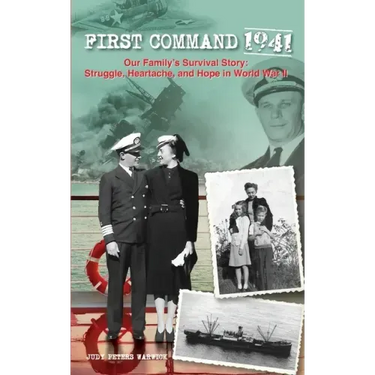 First Command 1941: Our Family's Survival Story: Struggle, Heartache, and Hope in World War II