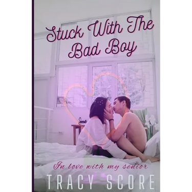 Stuck With The Bad Boy: In Love With My Senior (Teen Romance)