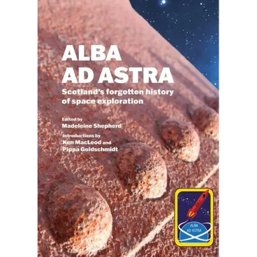 Alba ad Astra - Scotland's forgotten history of space exploration