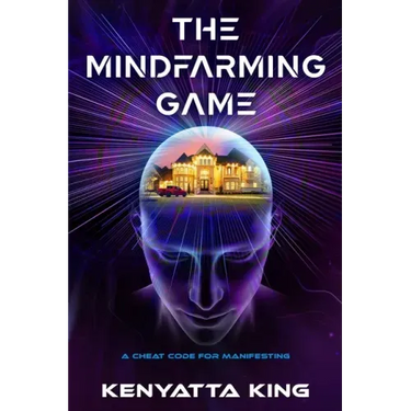 The MindFarming Game: A Cheat Code For Manifesting