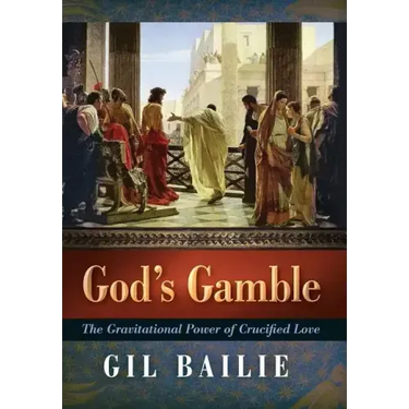God's Gamble: The Gravitational Power of Crucified Love