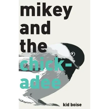 Mikey and the Chickadee