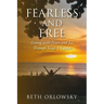 Fearless and Free: Living with Peace and Joy Through Stage 4 Cancer
