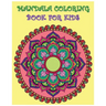Mandala Coloring Book For Kids: Color Me Happy