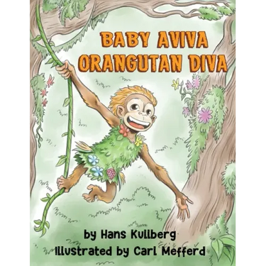 Baby Aviva Orangutan Diva: A Jungle Quest to Discover Inner Strength