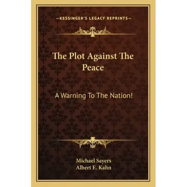 The Plot Against the Peace: A Warning to the Nation!