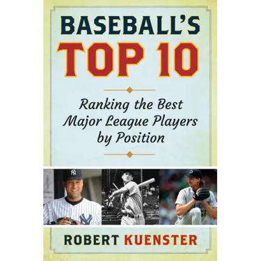 Baseball's Top 10: Ranking the Best Major League Players by Position