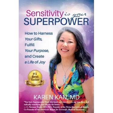 Sensitivity Is Your Superpower: How to Harness Your Gifts, Fulfill Your Purpose, and Create a Life of Joy