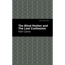 The Blind Mother and the Last Confession