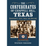 The Confederates of Chappell Hill, Texas: Prosperity, Civil War and Decline