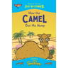 How the Camel Got His Hump: A fresh, new re-telling of the classic Just So Story by Rudyard Kipling