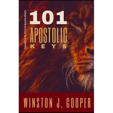 101 Apostolic Keys: Encountering the Art of the Apostolic Ministry