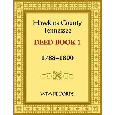 Hawkins County, Tennessee Deed Book 1, 1788-1800