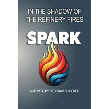 SPARK In the Shadow of the Refinery Fires