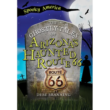 The Ghostly Tales of Arizona's Haunted Route 66