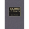 Roy Harris: A Bio-Bibliography