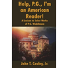 Help, P.G., I'm an American Reader!: A Lexicon to Select Works of P.G. Wodehouse
