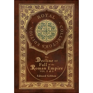 The Decline and Fall of the Roman Empire Vol 5 & 6 (Royal Collector's Edition) (Case Laminate Hardcover with Jacket)
