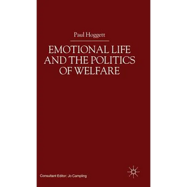 Emotional Life and the Politics of Welfare