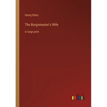 The Burgomaster's Wife: in large print
