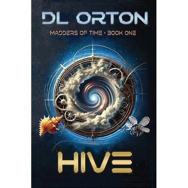 Hive: Madders of Time Book One