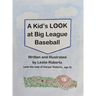 A Kid's Look at Big League Baseball