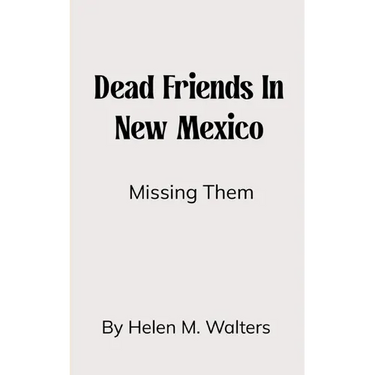 Dead Friends in New Mexico