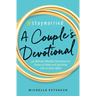 #Staymarried: A Couples Devotional: 30-Minute Weekly Devotions to Grow in Faith and Joy from I Do to Ever After
