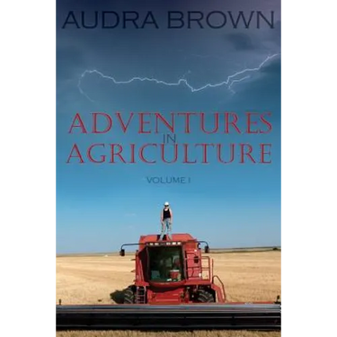 Adventures in Agriculture Volume One