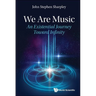 We Are Music: An Existential Journey Toward Infinity