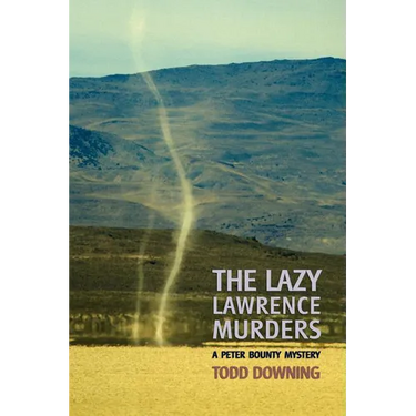 The Lazy Lawrence Murders (a Sheriff Peter Bounty Mystery)
