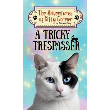 A Tricky Trespasser: The Adventures of Kitty Corner, Book 2: A Cat Adventure For Young Readers