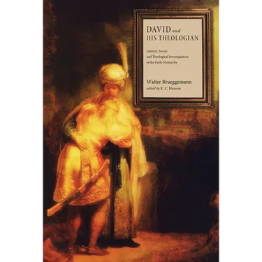 David and His Theologian: Literary, Social, and Theological Investigations of the Early Monarchy
