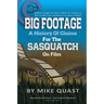 A History of Claims for the Sasquatch on Film: Bigfoot's Caught on Film Continue to Intrigue Us, But Can We Learn Anything From These Images