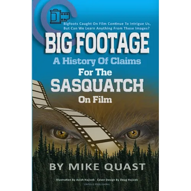 A History of Claims for the Sasquatch on Film: Bigfoot's Caught on Film Continue to Intrigue Us, But Can We Learn Anything From These Images