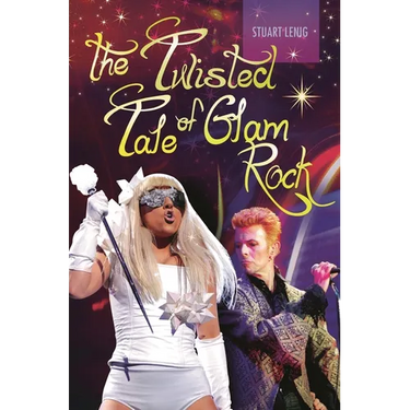 The Twisted Tale of Glam Rock