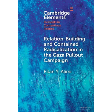 Relation-Building and Contained Radicalization in the Gaza Pullout Campaign