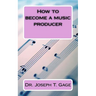 How to become a music producer